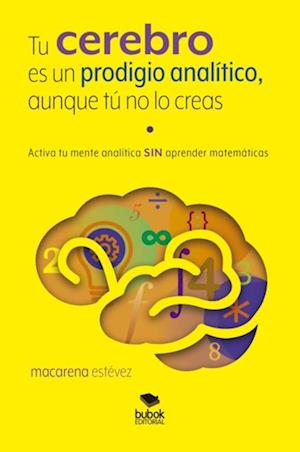 Tu cerebro es un prodigio analítico, aunque tú no lo creas