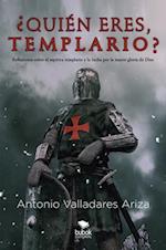 ¿Quién eres, templario?