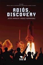 Adios, Discovery