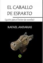 El Caballo De Esparto (guion Para El Lector De Novelas)