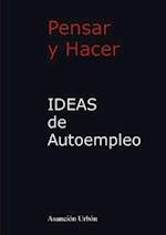 Ideas de Autoempleo. Pensar y Hacer