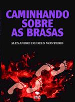 Caminhando sobre as brasas