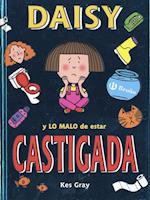 Daisy y Lo Malo de Estar Castigada = Daisy and the Trouble with Life