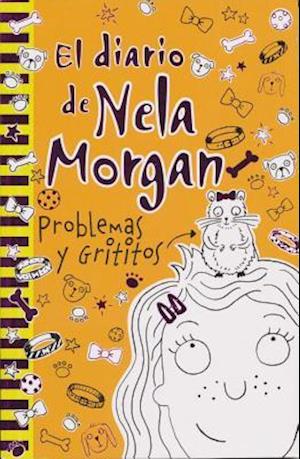 El Diario de Nela Morgan. Problemas Y Grititos