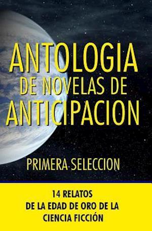 Antologia de Novelas de Anticipacion I