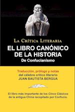 El Libro Canónico De La Historia De Confucianismo. Confucio. Traducido, prologado y anotado por Juan Bautista Bergua.