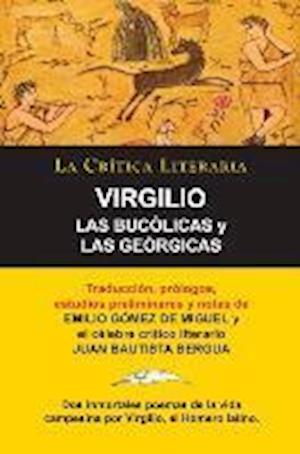 Las Bucolicas y Las Georgicas de Virgilio, Coleccion La Critica Literaria Por El Celebre Critico Literario Juan Bautista Bergua, Ediciones Ibericas