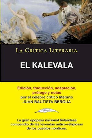 El Kalevala; Coleccion La Critica Literaria Por El Celebre Critico Literario Juan Bautista Bergua, Ediciones Ibericas