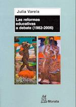 Las reformas educativas a debate  (1982 - 2006)