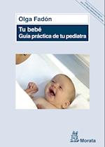Tu bebé. Guía práctica de tu pediatra