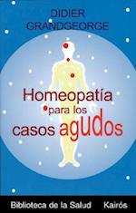 Homeopatia Para los Casos Agudos