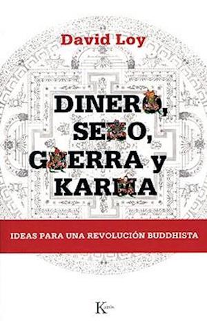 Dinero, Sexo, Guerra y Karma