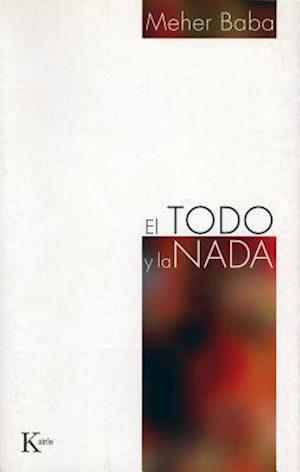 El Todo y la Nada = The Everything and the Nothing