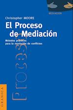 El Proceso De Mediacion: Metodos Practicos Para La Resolucion De Conflictos