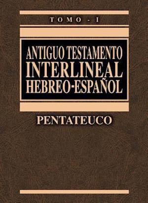 Antiguo Testamento Interlineal Hebreo-Español Vol. 1