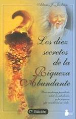 Los Diez Secretos de la Riqueza Abundante = The Secrets of Abundant Wealth