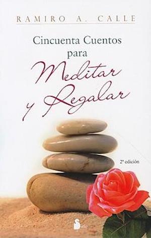 Cincuenta Cuentos Para Meditar y Regalar