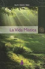 La Vida Mistica = The Mystical Life