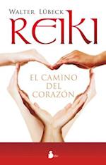 Reiki, el Camino del Corazon = Reiki, the Path of the Heart