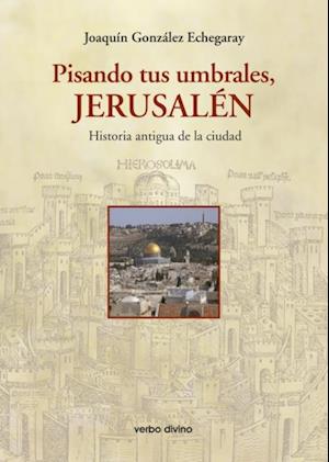 Pisando tus umbrales, Jerusalén