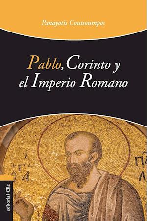 Pablo, Corinto Y El Imperio Romano