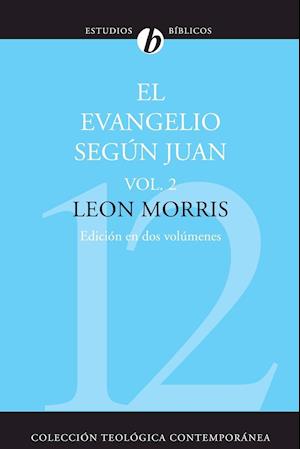 El Evangelio Segun Juan, Volumen Segundo = The Gospel According to John, Volume 2