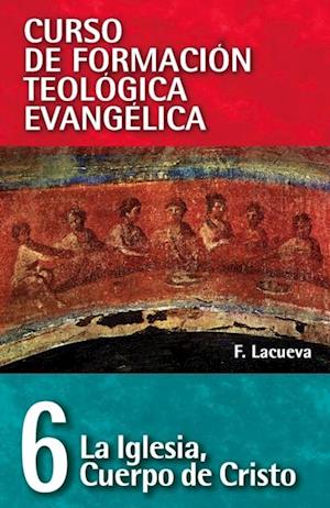 CFT 06 - La Iglesia: Cuerpo de Cristo