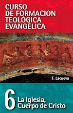 CFT 06 - La Iglesia: Cuerpo de Cristo