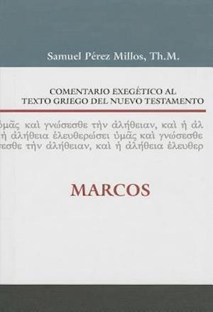 Comentario Exegético Al Texto Griego del N.T. - Marcos