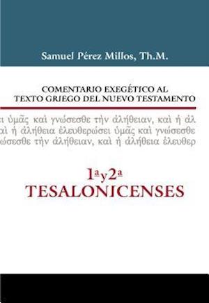 Comentario Exegético Al Texto Griego del N.T. - 1 y 2 Tesalonicenses
