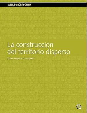 La Construccin del Territorio Disperso