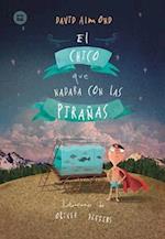 El Chico Que Nadaba Con Las Piranas = The Boy Who Swam with Piranhas