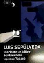 Diario de un killer sentimental - seguido de Yacaré