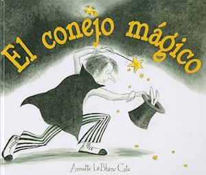 El Conejo Magico = The Magic Rabbit