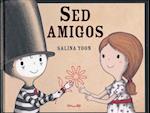 sed Amigos = Be a Friend