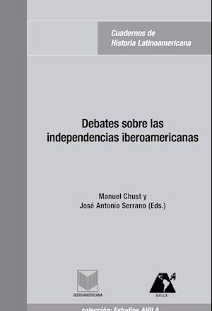 Debates sobre las independencias iberoamericanas