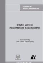 Debates sobre las independencias iberoamericanas