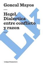 Hegel. Dialectica Entre Conflicto y Razon