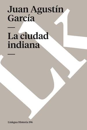 La Ciudad Indiana