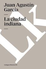 La Ciudad Indiana