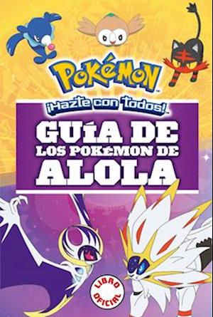 Guía de Los Pokémon de Alola (Colección Pokémon) / Pokémon