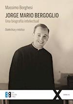 Jorge Mario Bergoglio: Una biografia intelectual