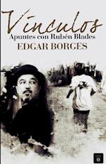 Vinculos. Apuntes Con Ruben Blades