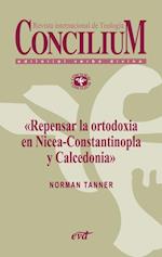 Repensar la ortodoxia en Nicea-Constantinopla y Calcedonia. Concilium 355 (2014)
