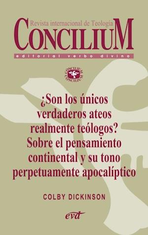 ¿Son los únicos verdaderos ateos realmente teólogos? Sobre el pensamiento continental y su tono perpetuamente apocalíptico. Concilium 356 (2014)