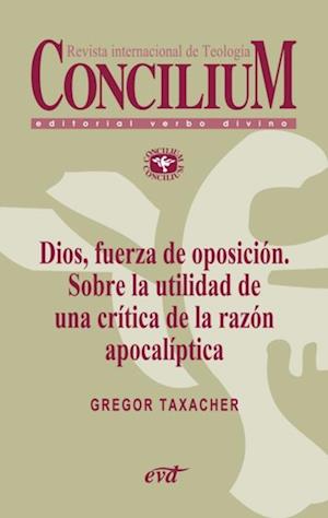 Dios, fuerza de oposición. Sobre la utilidad de una crítica de la razón apocalíptica. Concilium 356 (2014)