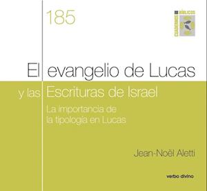 El evangelio de Lucas y las Escrituras de Israel