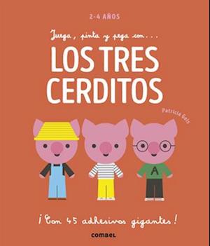 Juega, Pinta Y Pega Con... Los Tres Cerditos