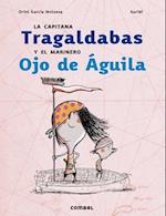 La Capitana Tragaldabas Y El Marinero Ojo de Águila