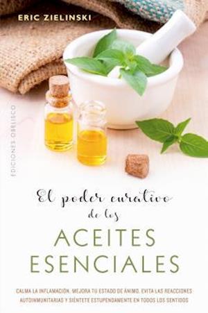 Poder Curativo de Los Aceites Esenciales, El